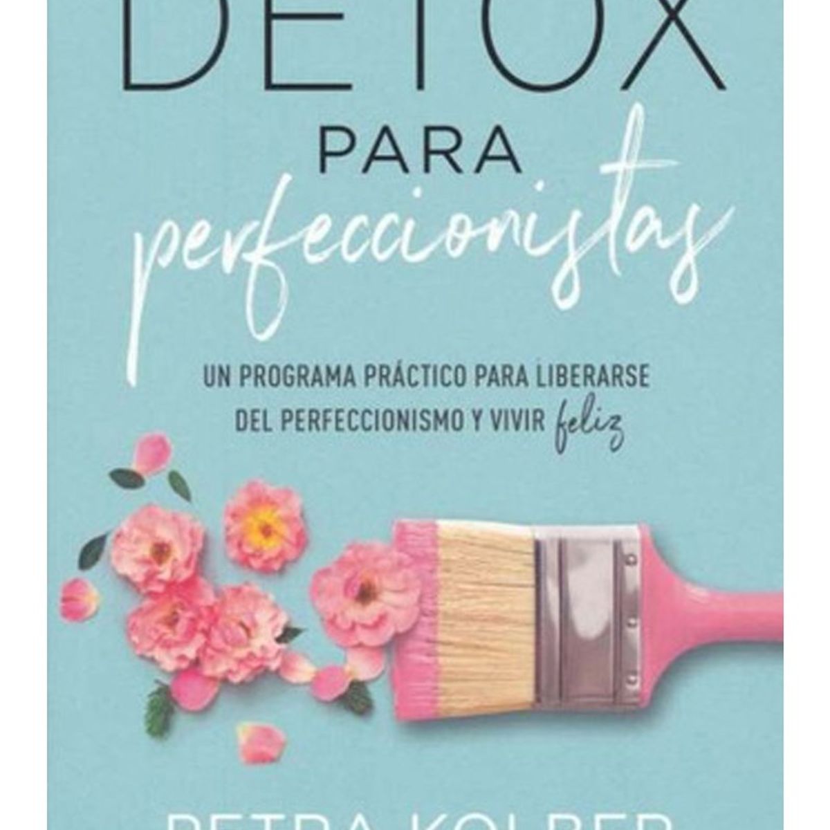 TOP10BOOKS - LIBRO Detox Para Perfeccionistas - Detox Para Perfeccionistas