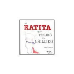 TOP10BOOKS - LIBRO La Ratita Que Perdió Su Chillido - La Ratita Que Perdió Su Chillido