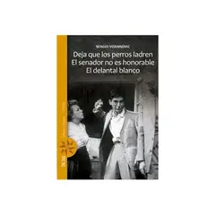 TOP10BOOKS - Libro DEJA QUE LOS PERROS LADREN. EL SENADOR NO ES HONORABLE. EL DELANTAL BLANCO.