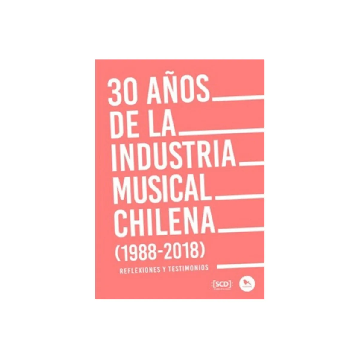TOP10BOOKS - LIBRO 30 Años De La Industria Musical Chilena