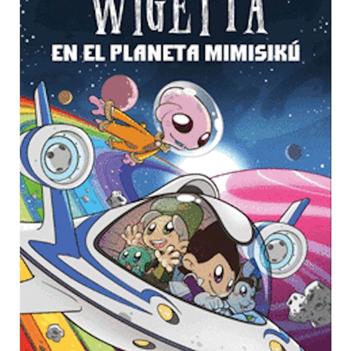 TOP10BOOKS - LIBRO Wigetta En El Planeta Mimisiku - Wigetta En El Planeta Mimisiku