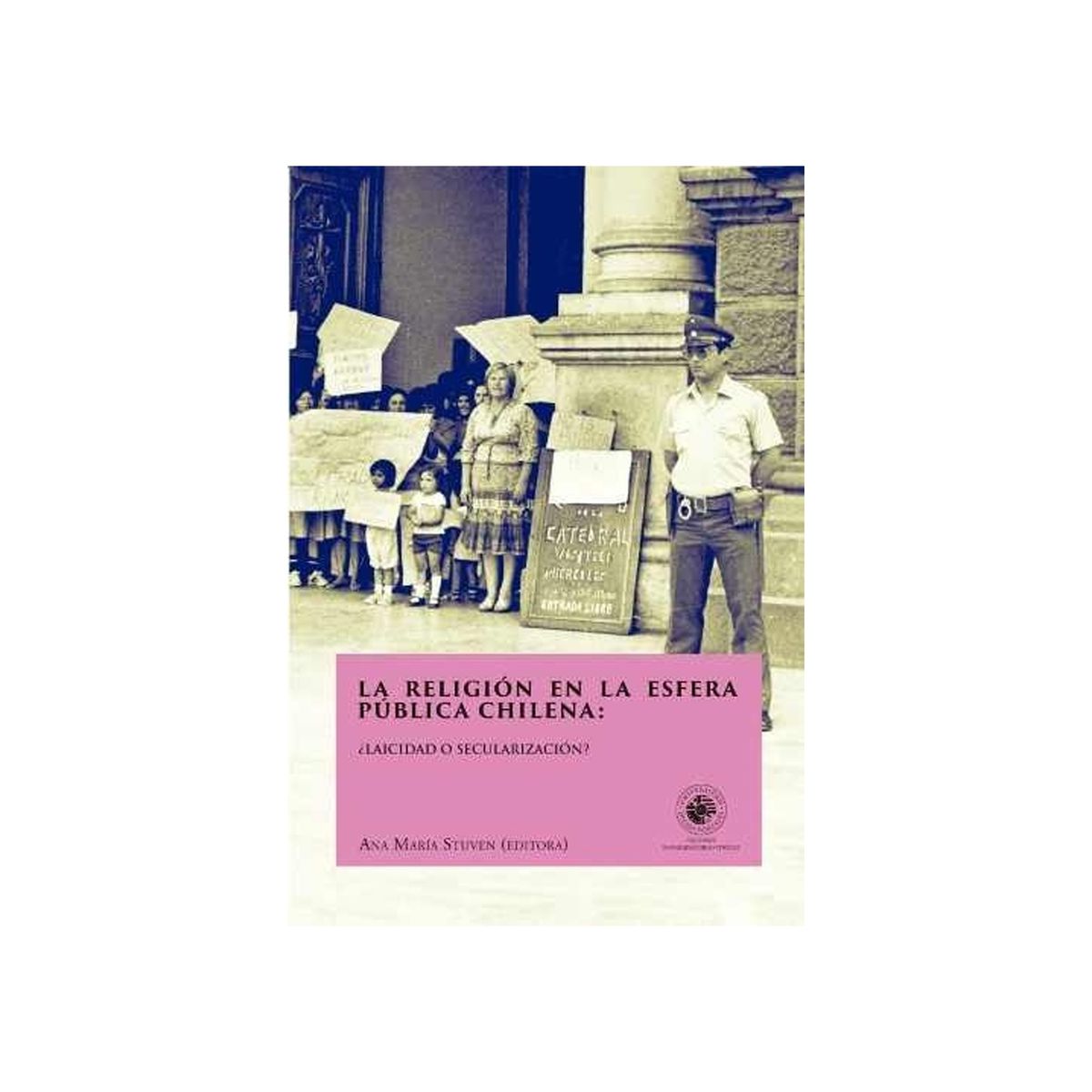 TOP10BOOKS - LIBRO La Religión En La Esfera Pública Chilena. ¿laicidad O Secularización?