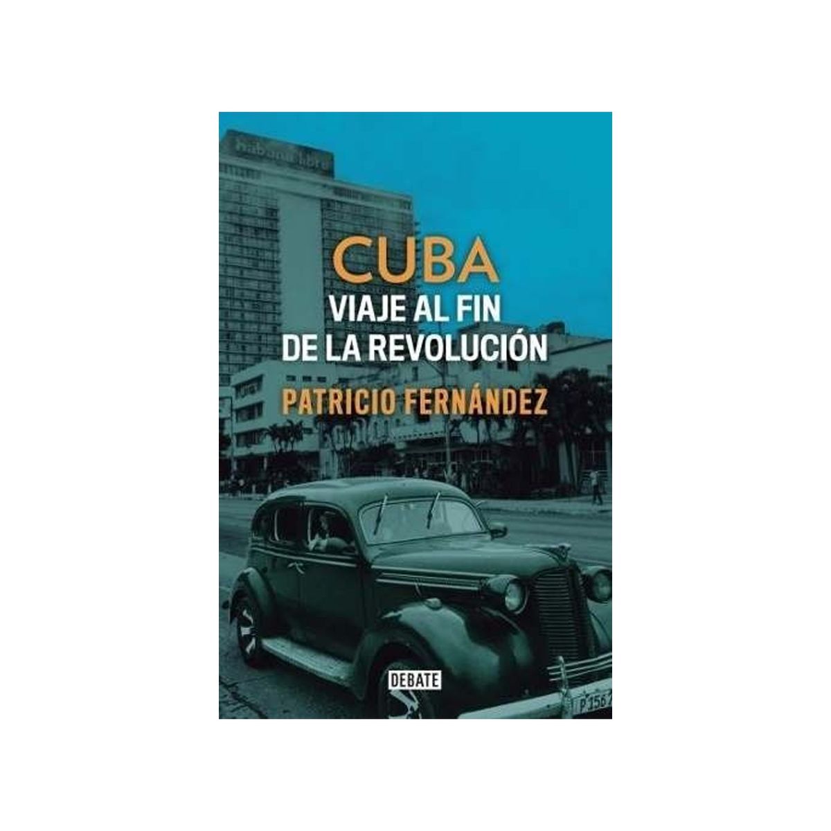 TOP10BOOKS - LIBRO Cuba. Viaje Al Fin De La Revolución - Cuba. Viaje Al Fin De La Revolución