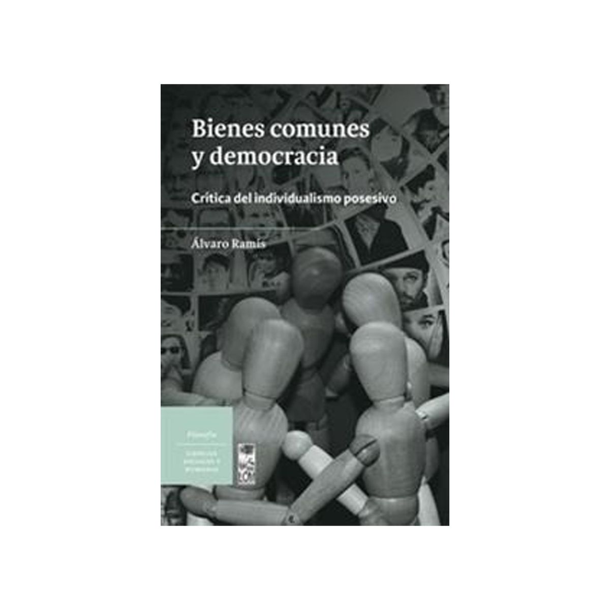 TOP10BOOKS - LIBRO Bienes Comunes Y Democracia. Critica Del Individualismo Posesivo