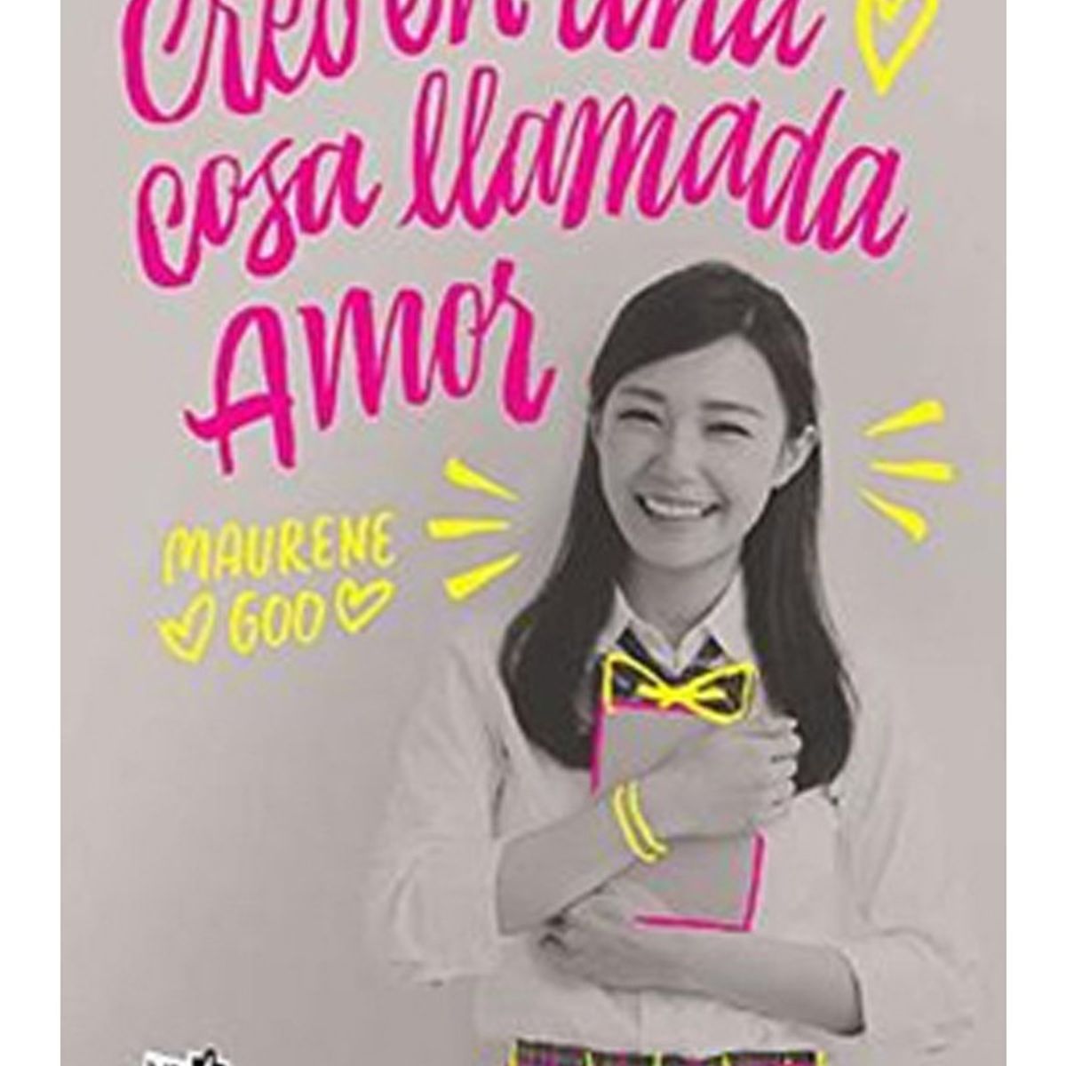 TOP10BOOKS - LIBRO Creo En Una Cosa Llamada Amor - Maurene Goo