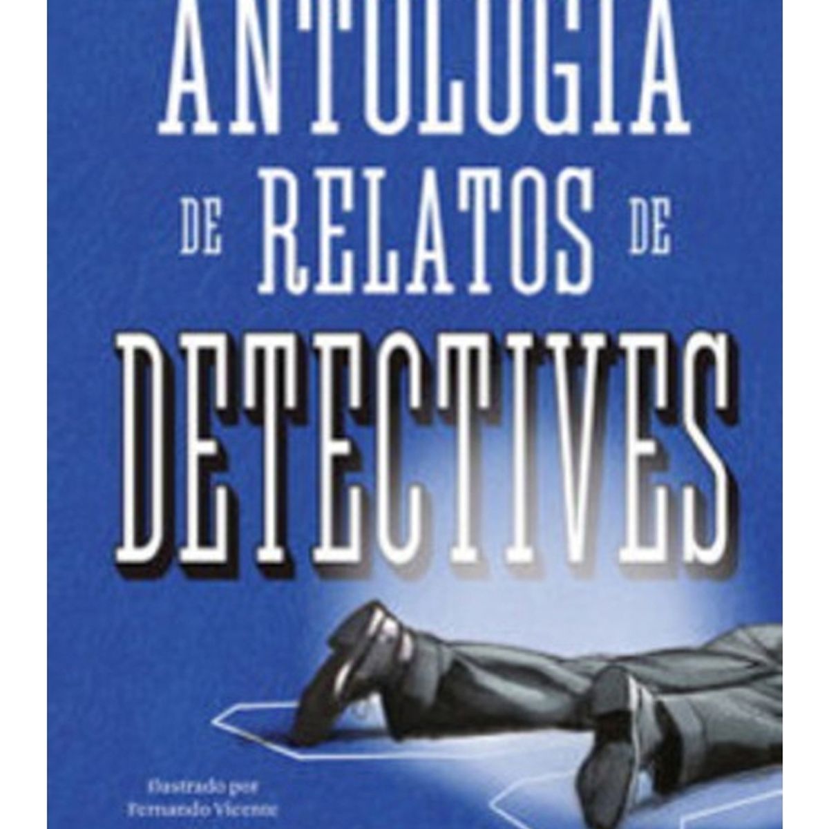 TOP10BOOKS - LIBRO Antología Relatos Detectives - Antología Relatos Detectives