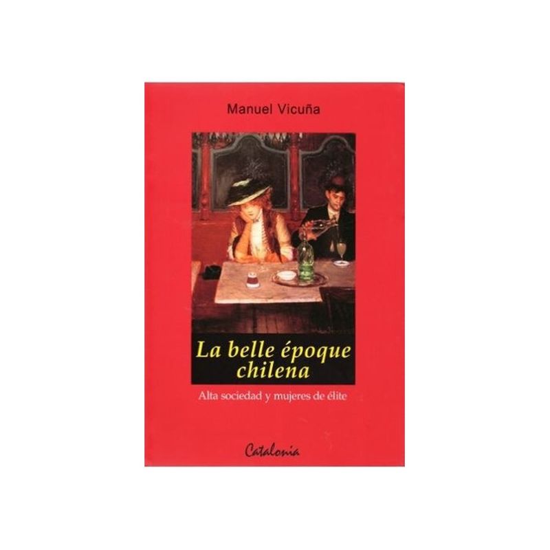 TOP10BOOKS - Libro La Belle Epoque Chilena /733