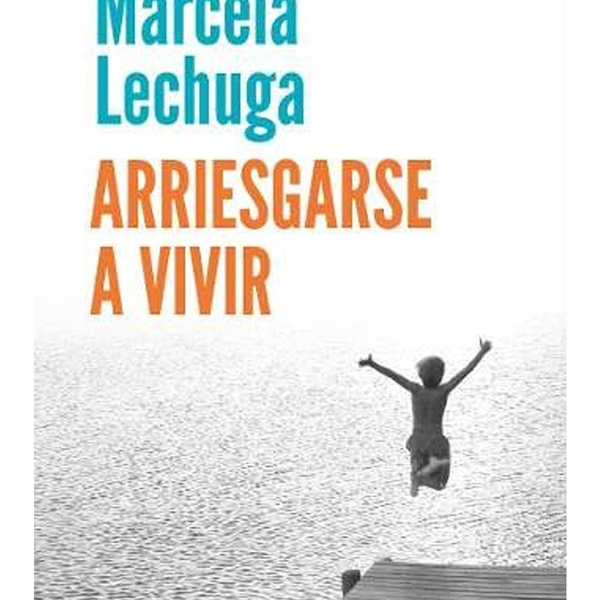 TOP10BOOKS - LIBRO Arriesgarse A Vivir - Arriesgarse A Vivir