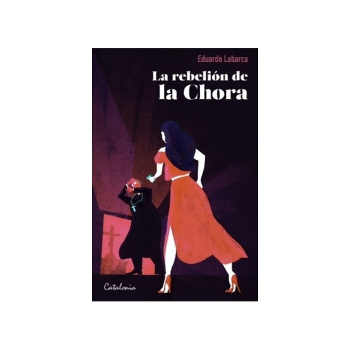 TOP10BOOKS - LIBRO La Rebelión De La Chora - EDUARDO LABARCA