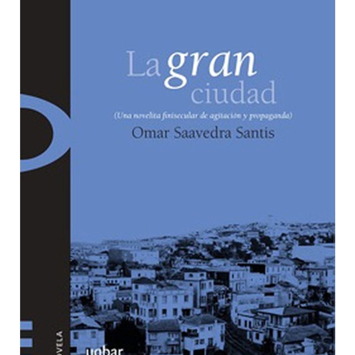 TOP10BOOKS - LIBRO La Gran Ciudad - Omar Saavedra Santis