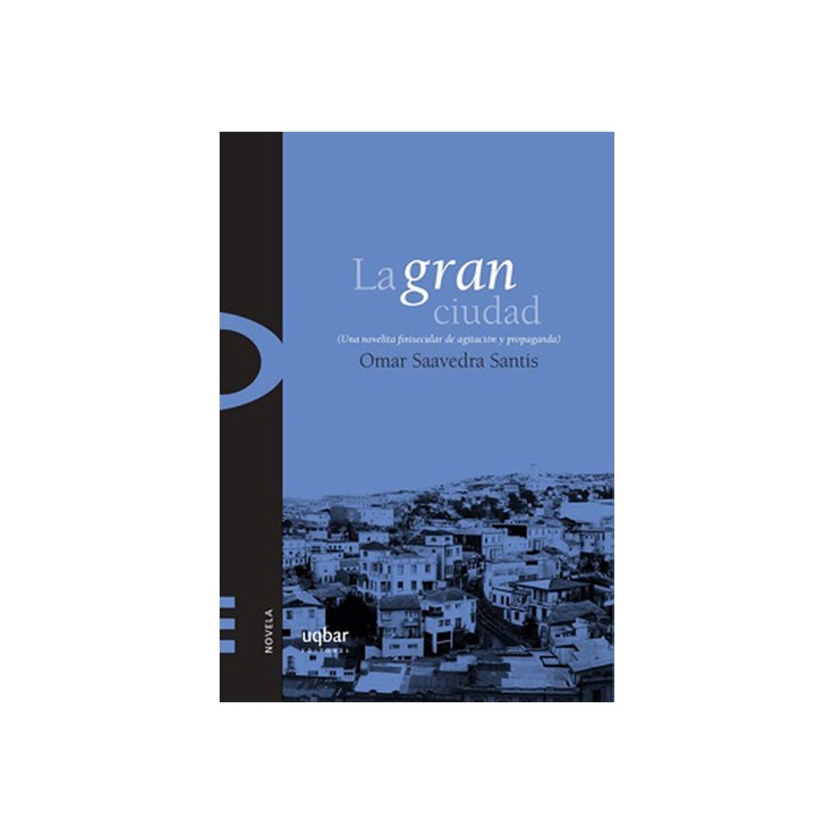 TOP10BOOKS - LIBRO La Gran Ciudad - Omar Saavedra Santis