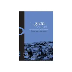 TOP10BOOKS - LIBRO La Gran Ciudad - Omar Saavedra Santis