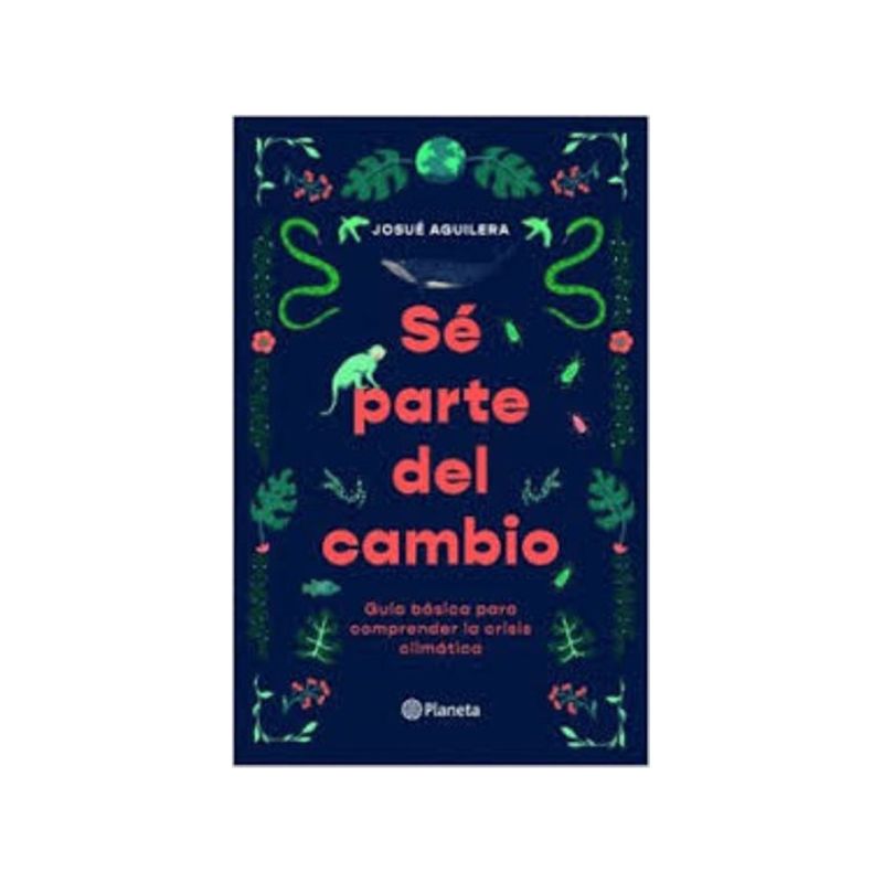 TOP10BOOKS - Libro SE PARTE DEL CAMBIO. GUIA BASICA PARA COMPRENDER LA CRISIS CLIMATICA
