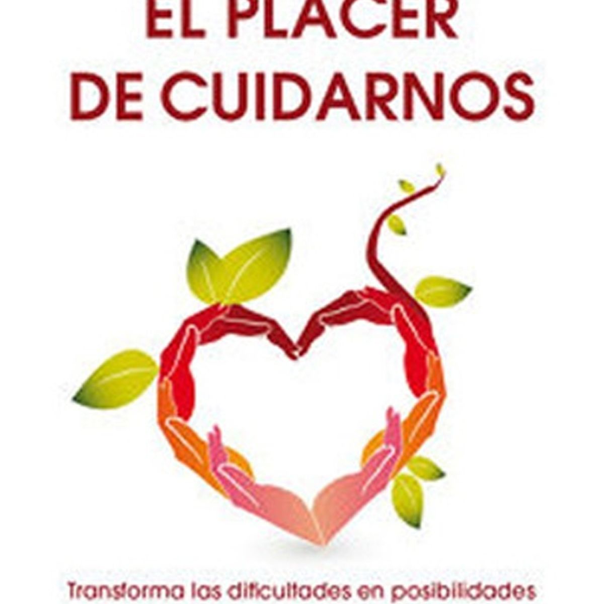 TOP10BOOKS - LIBRO El Placer De Cuidarnos - El Placer De Cuidarnos