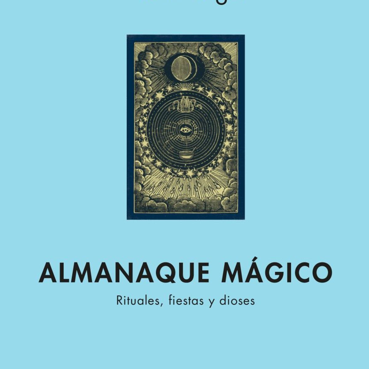 TOP10BOOKS - LIBRO Almanaque Mágico. Rituales, Fiestas Y Dioses