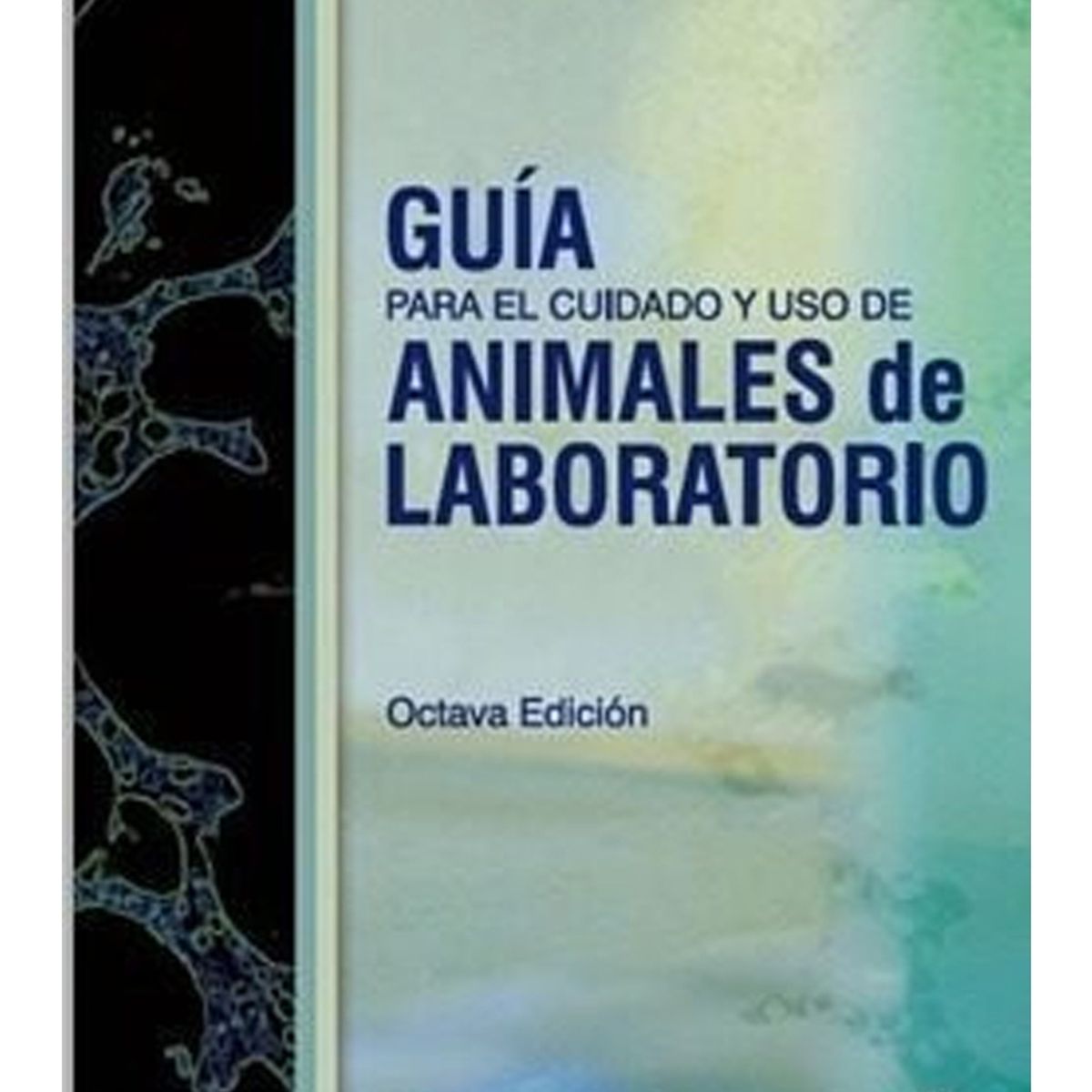 TOP10BOOKS - LIBRO Guía Para El Cuidado Y Uso De Animales De Laboratorio