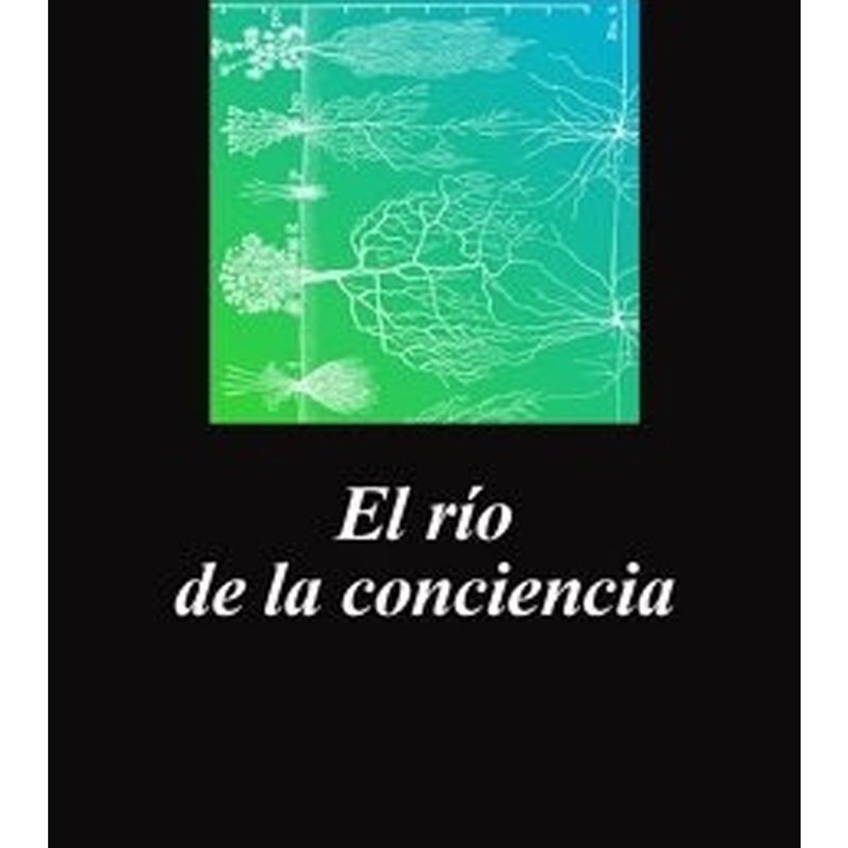 TOP10BOOKS - LIBRO El Rio De La Conciencia - Oliver Sacks