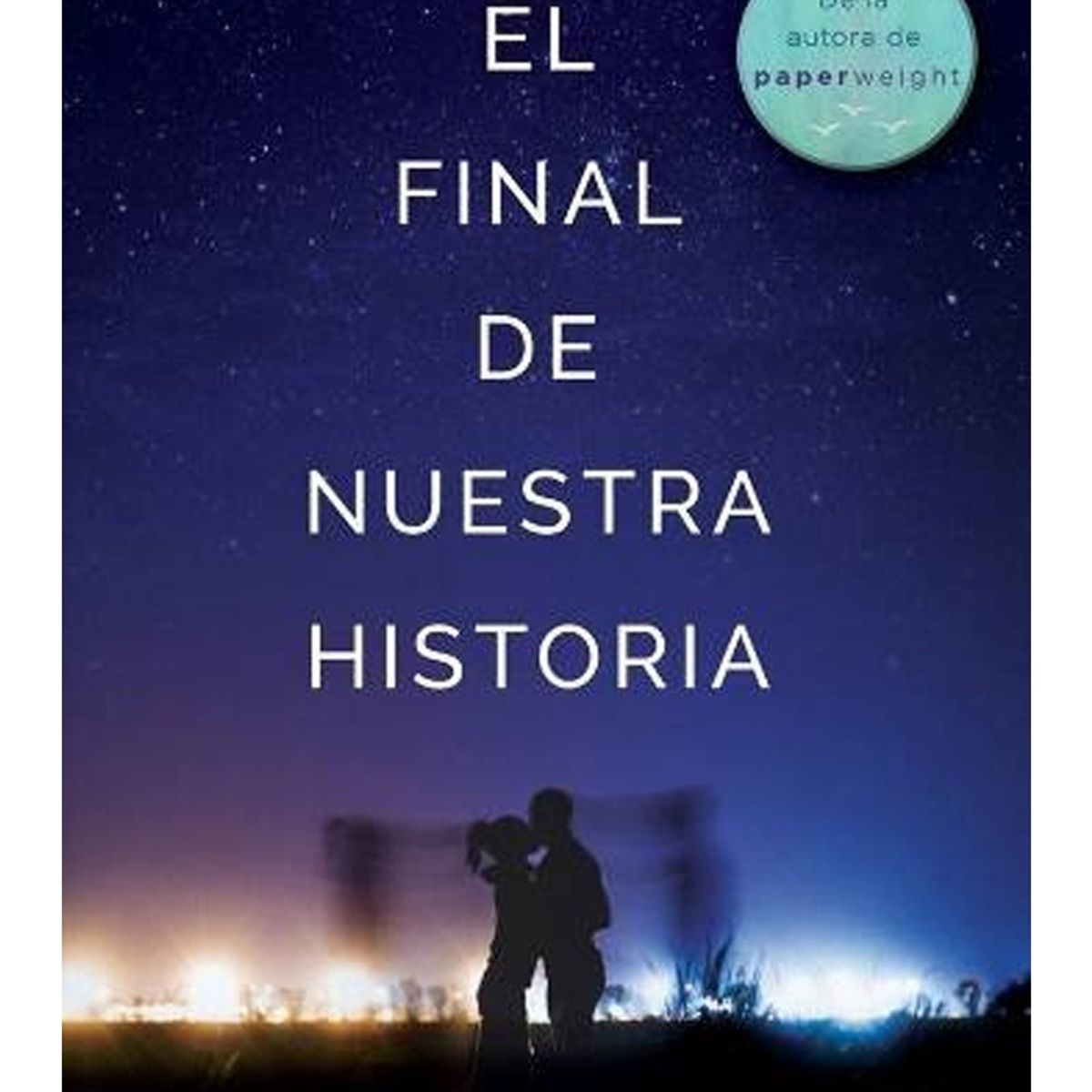 TOP10BOOKS - LIBRO El Final De Nuestra Historia - El Final De Nuestra Historia