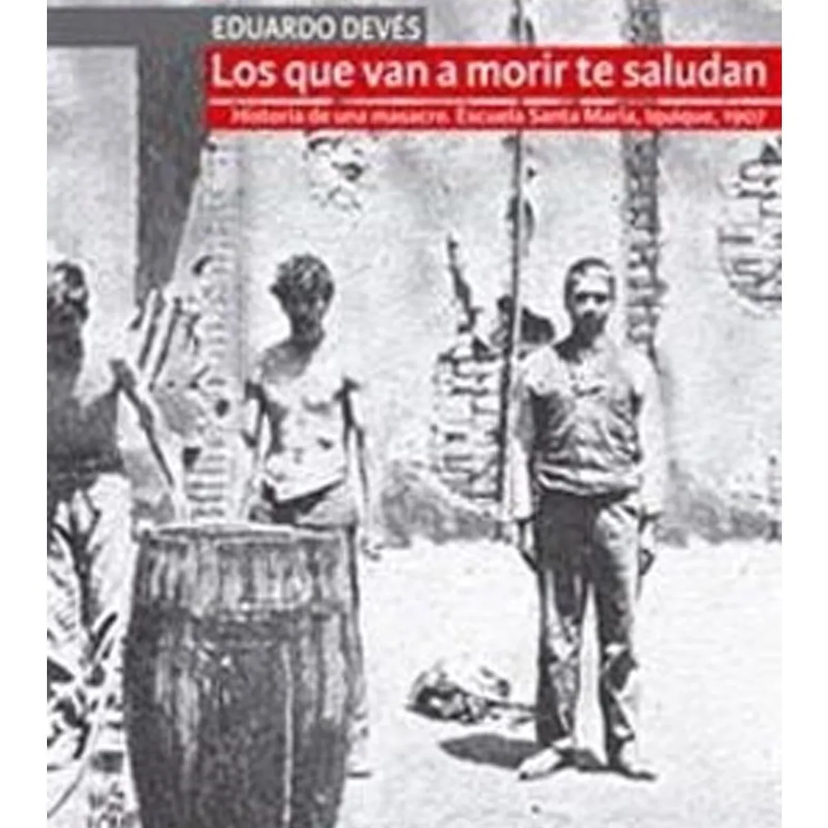 TOP10BOOKS - LIBRO Los Que Van A Morir Te Saludan. Historia De Una Masacre. Escuela Santa