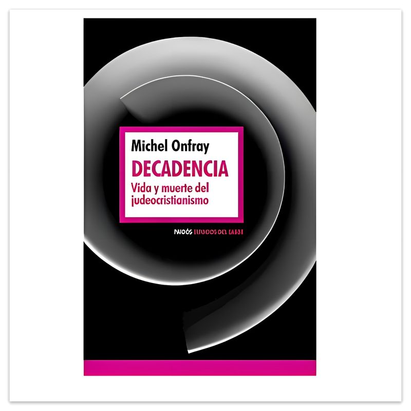TOP10BOOKS - Libro DECADENCIA. VIDA Y MUERTE DEL JUDEOCRISTIANISMO