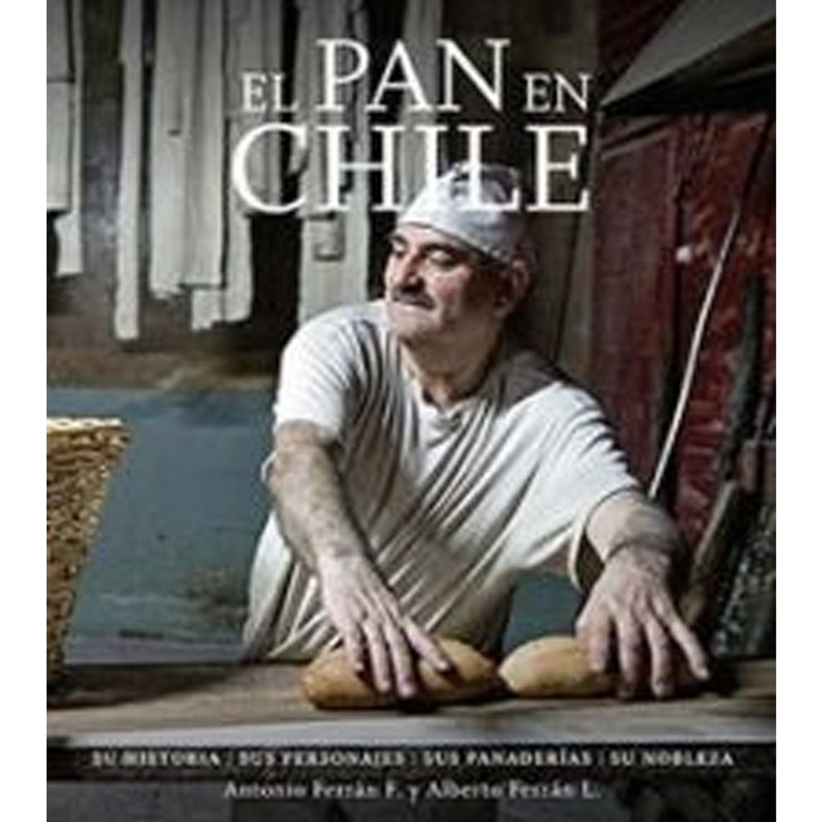 TOP10BOOKS - LIBRO El Pan En Chile - 2da Edicion - El Pan En Chile - 2da Edicion