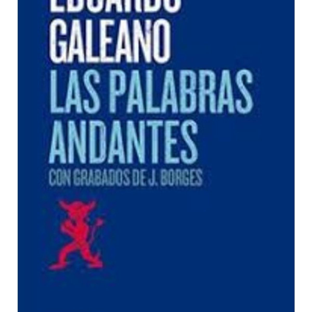 TOP10BOOKS - LIBRO Las Palabras Andantes - Eduardo Galeano