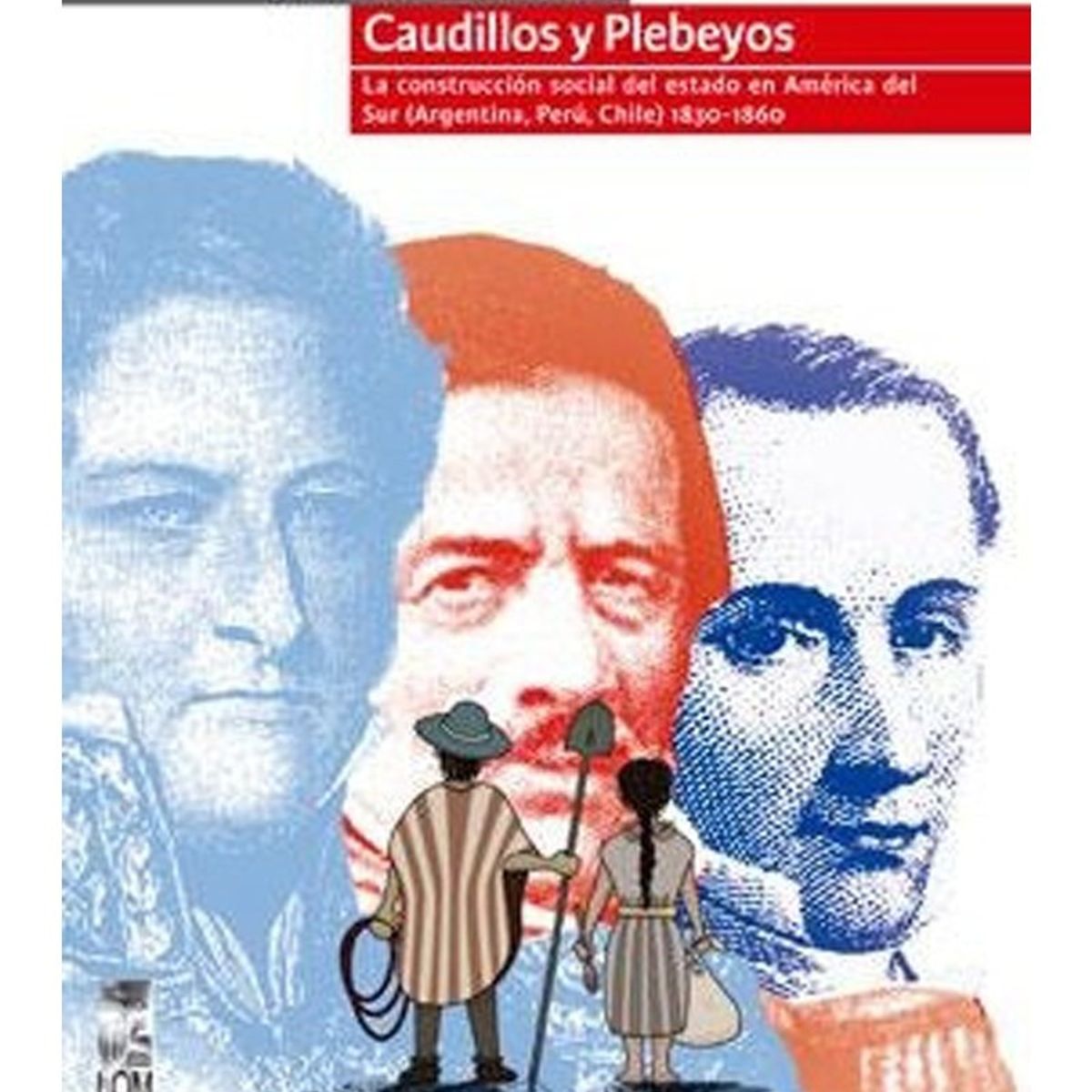 TOP10BOOKS - LIBRO Caudillos Y Plebeyos - JULIO PINTO VALLEJOS