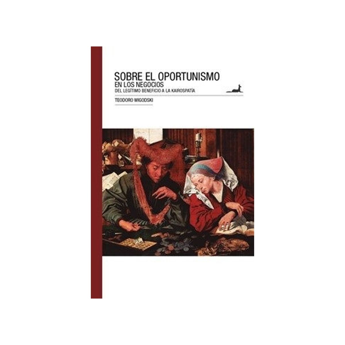 TOP10BOOKS - LIBRO Sobre El Oportunismo En Los Negocios. del Legítimo Beneficio A La