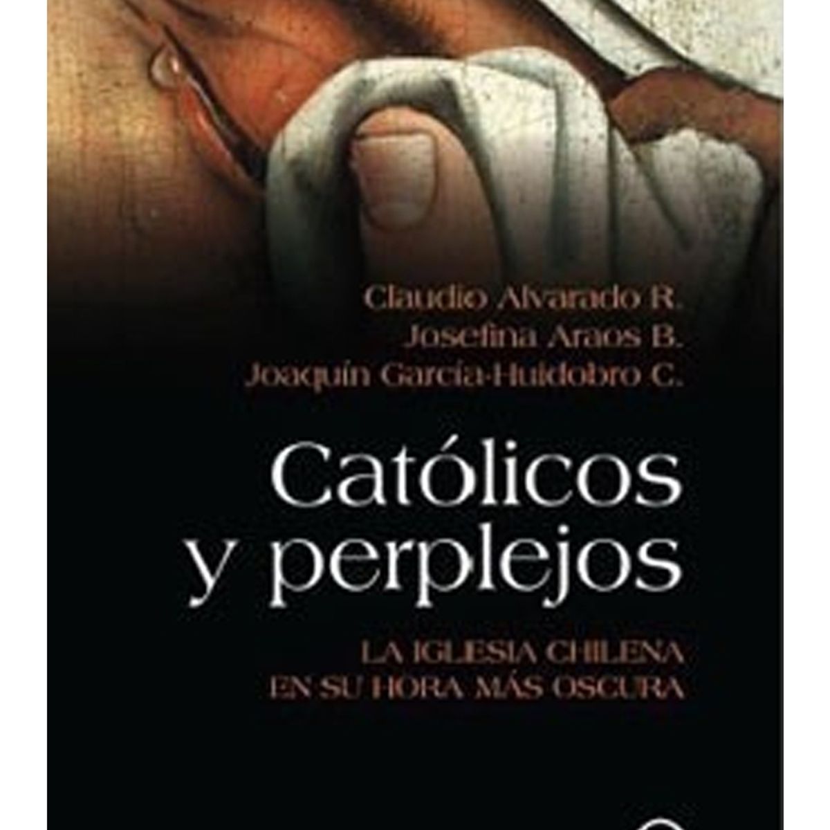 TOP10BOOKS - LIBRO Católicos Y Perplejos. La Iglesia Chilena En Su Hora Mas Oscura