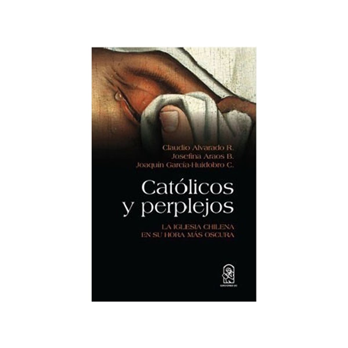 TOP10BOOKS - LIBRO Católicos Y Perplejos. La Iglesia Chilena En Su Hora Mas Oscura