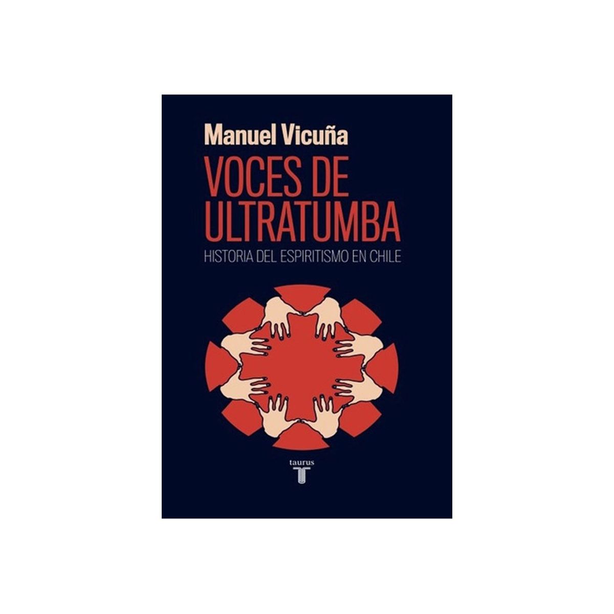 TOP10BOOKS - Libro Voces de ultratumba. Historia del espiritismo en Chile / Manuel Vicuña Ur