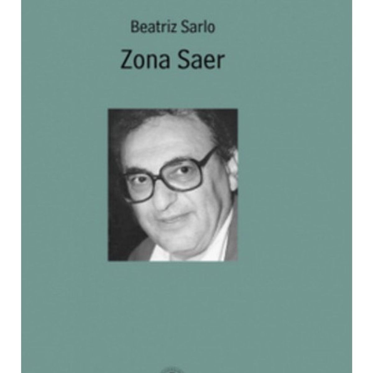 TOP10BOOKS - LIBRO Zona Saer - Zona Saer