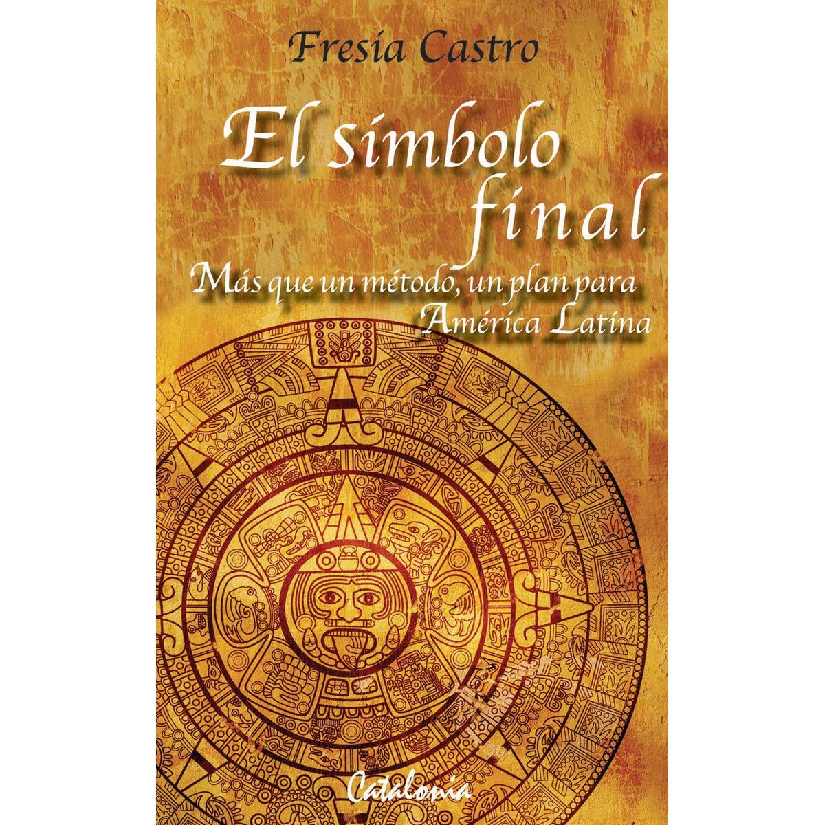 TOP10BOOKS - LIBRO El Símbolo Final. Mas Que Un Método, Un Plan Para América Latina