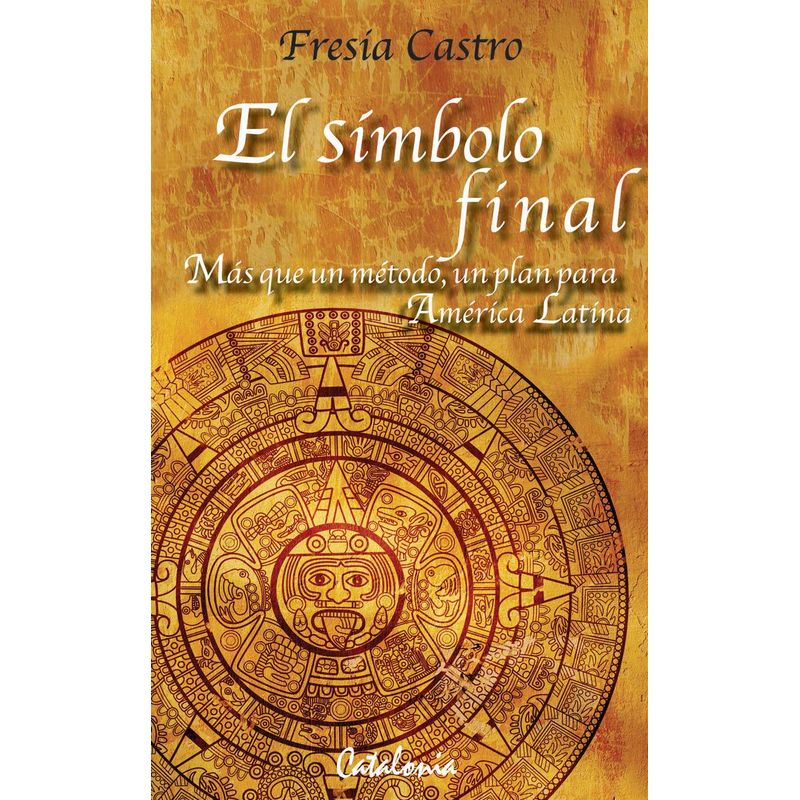 TOP10BOOKS - Libro EL SIMBOLO FINAL. MAS QUE UN METODO, UN PLAN PARA AMERICA LATINA