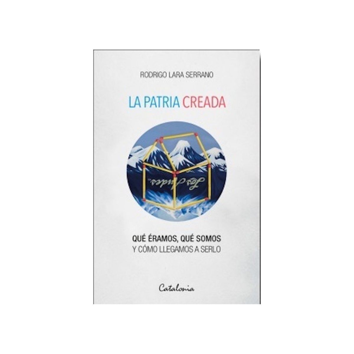 TOP10BOOKS - LIBRO La Patria Creada - La Patria Creada