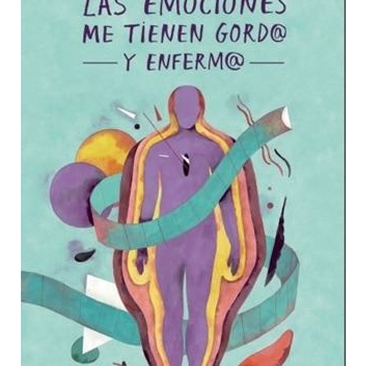 TOP10BOOKS - LIBRO Las Emociones Me Tienen Gorda Y Enfermo