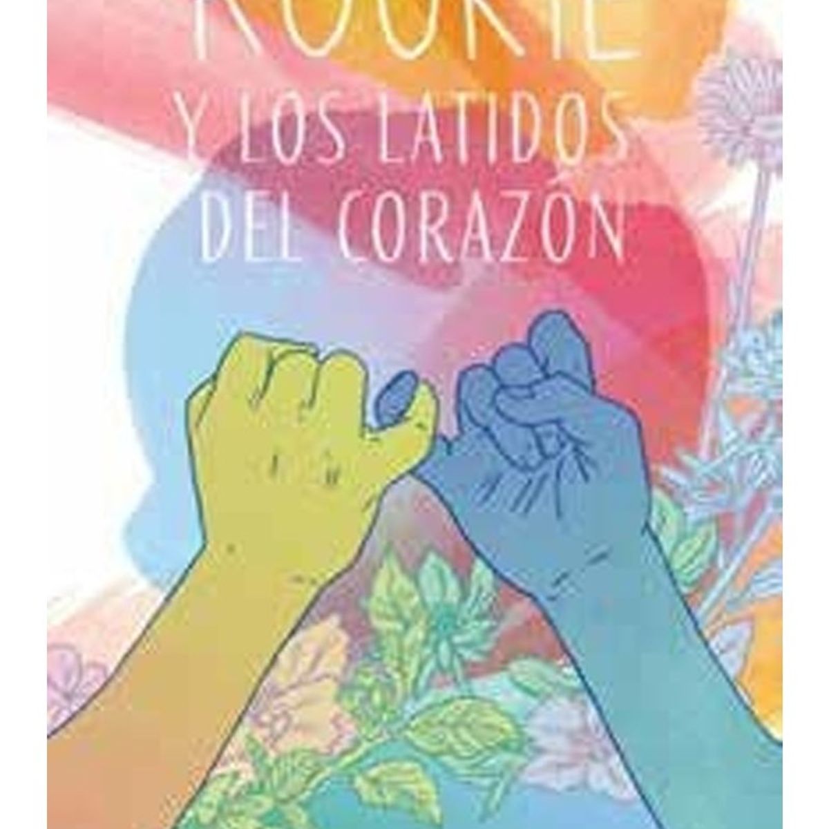 TOP10BOOKS - LIBRO Rookie Y Los Latidos Del Corazón - Rookie Y Los Latidos Del Corazón