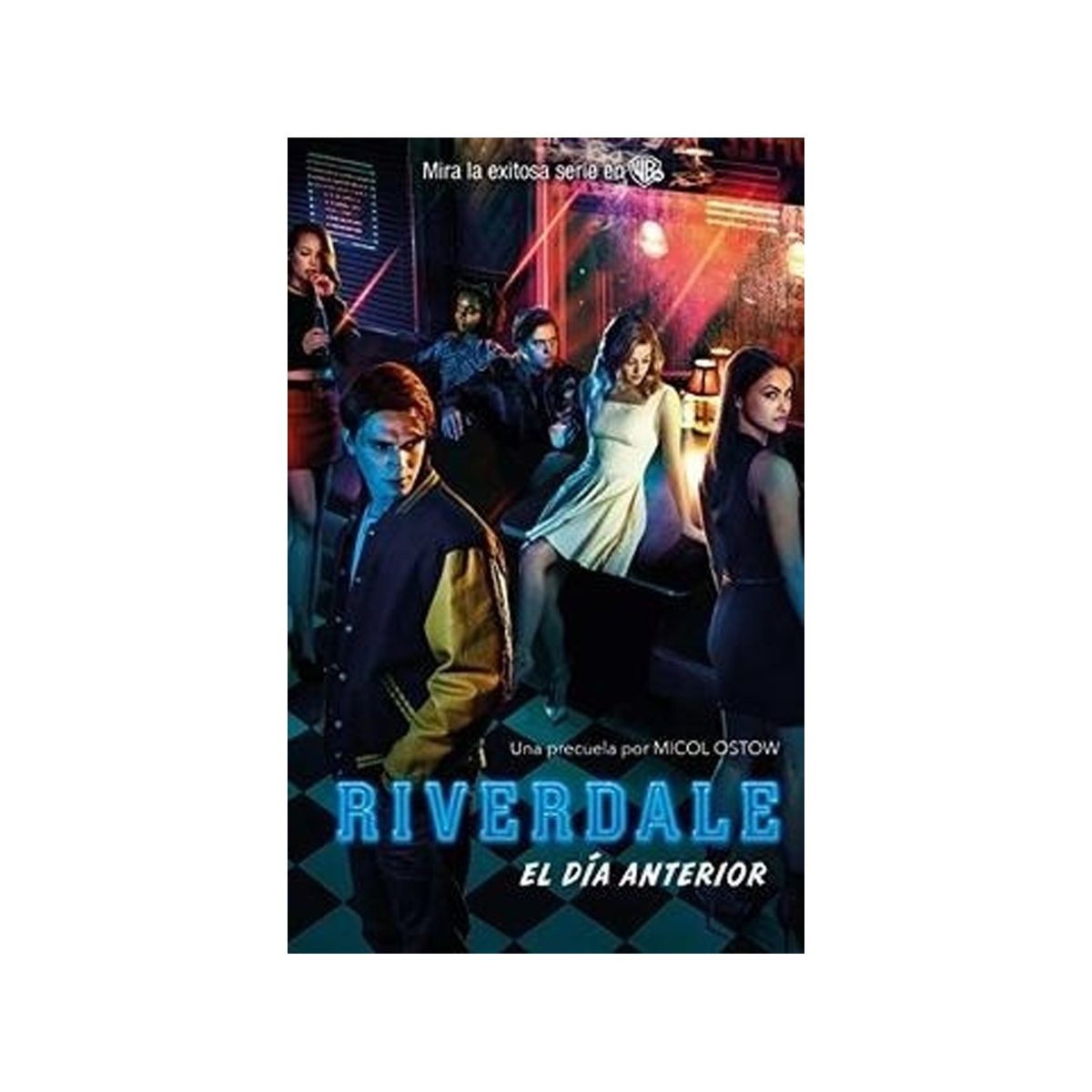 TOP10BOOKS - LIBRO Riverdale. El Día Anterior - Riverdale. El Día Anterior