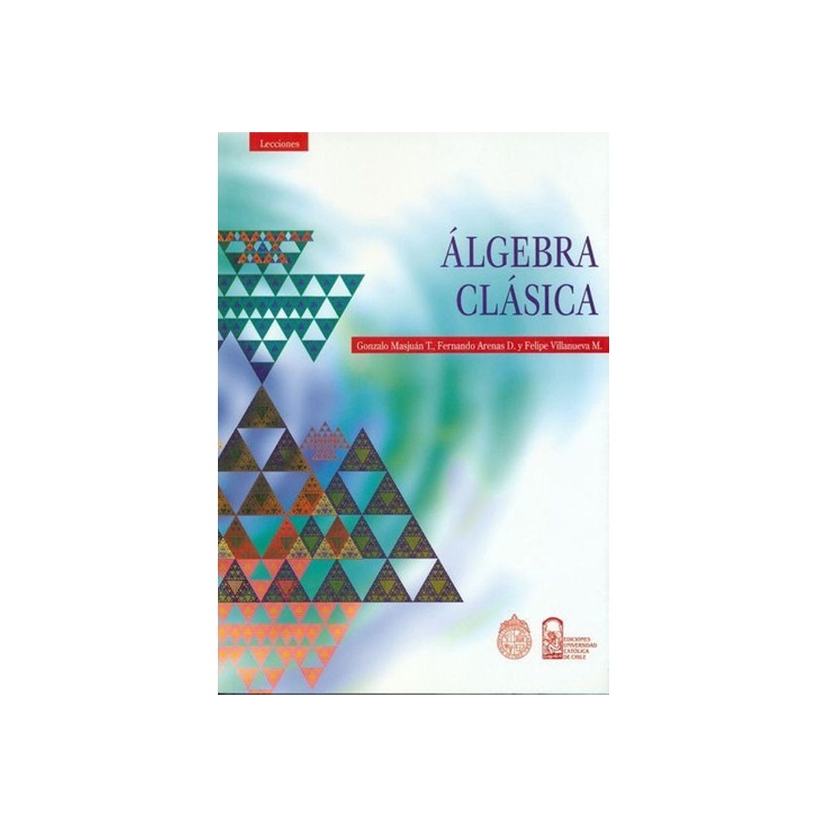 TOP10BOOKS - LIBRO Álgebra Clásica - G. Masjuan - F. Arenas - F.