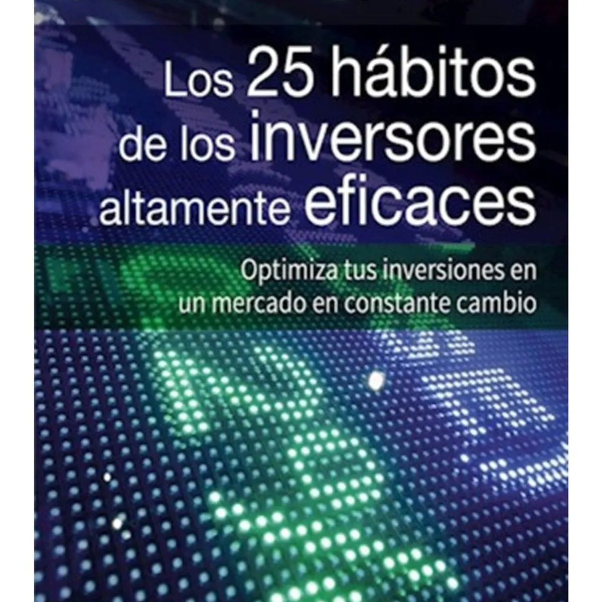 TOP10BOOKS - LIBRO Los 25 Hábitos De Los Inversores Altamente Eficaces