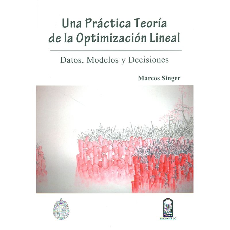 TOP10BOOKS - Libro UNA PRACTICA TEORIA DE LA OPTIMIZACION LINEAL. DATOS, MODELOS Y DECISIONES