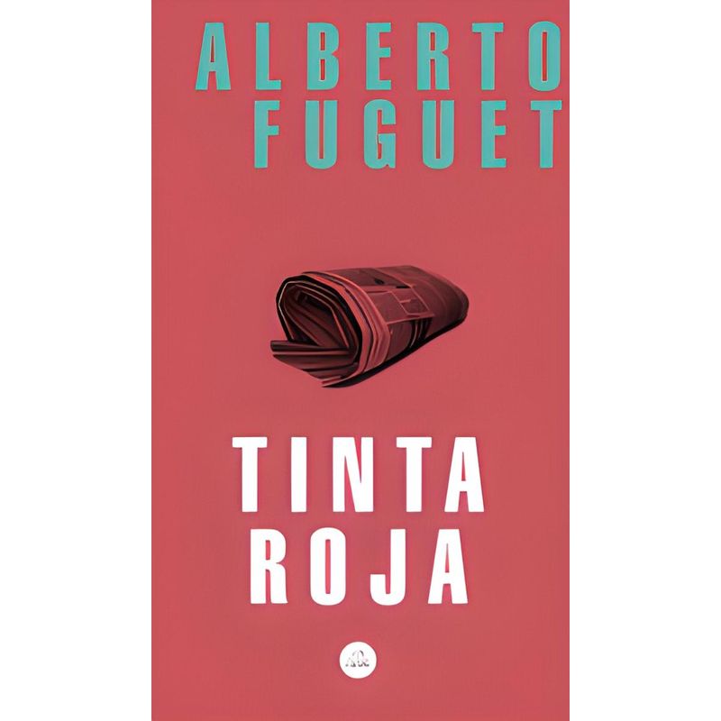 TOP10BOOKS - LIBRO TINTA ROJA / ALBERTO FUGUET / LITERATURA RANDOM HOUSE
