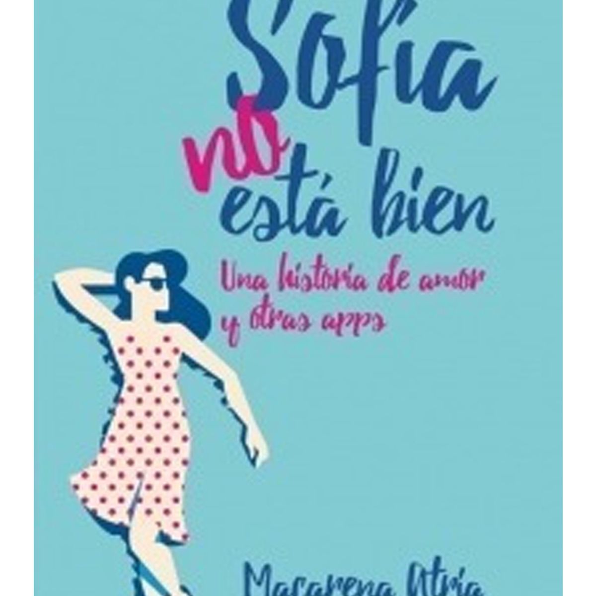 TOP10BOOKS - LIBRO Sofía No Esta Bien. Una Historia De Amor