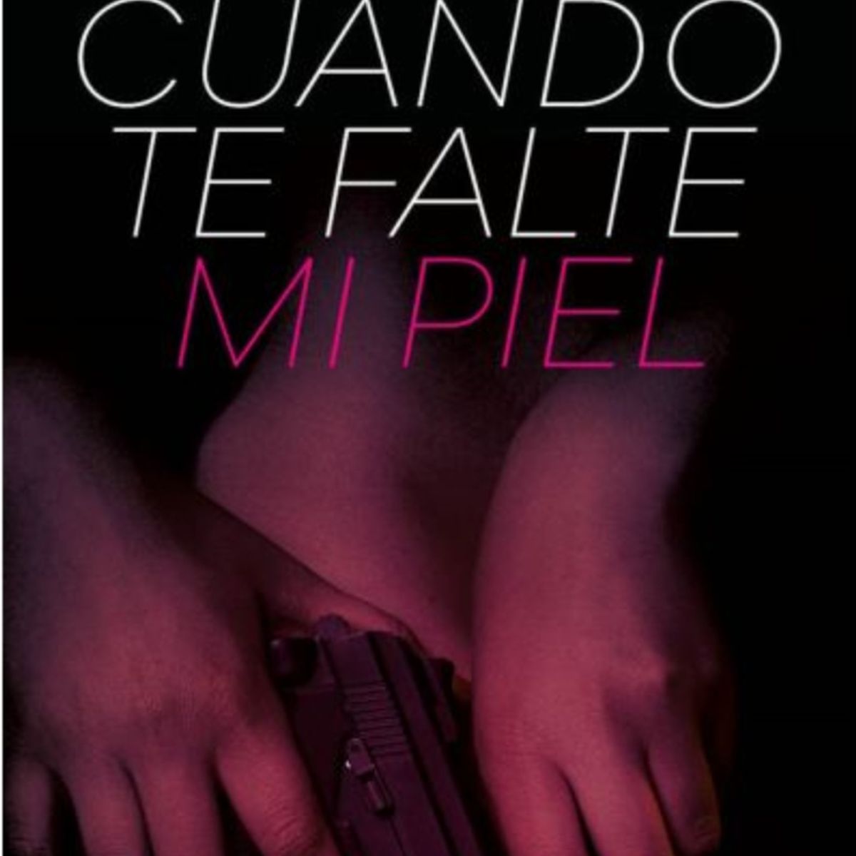 TOP10BOOKS - LIBRO Cuando Te Falte Mi Piel - Cuando Te Falte Mi Piel