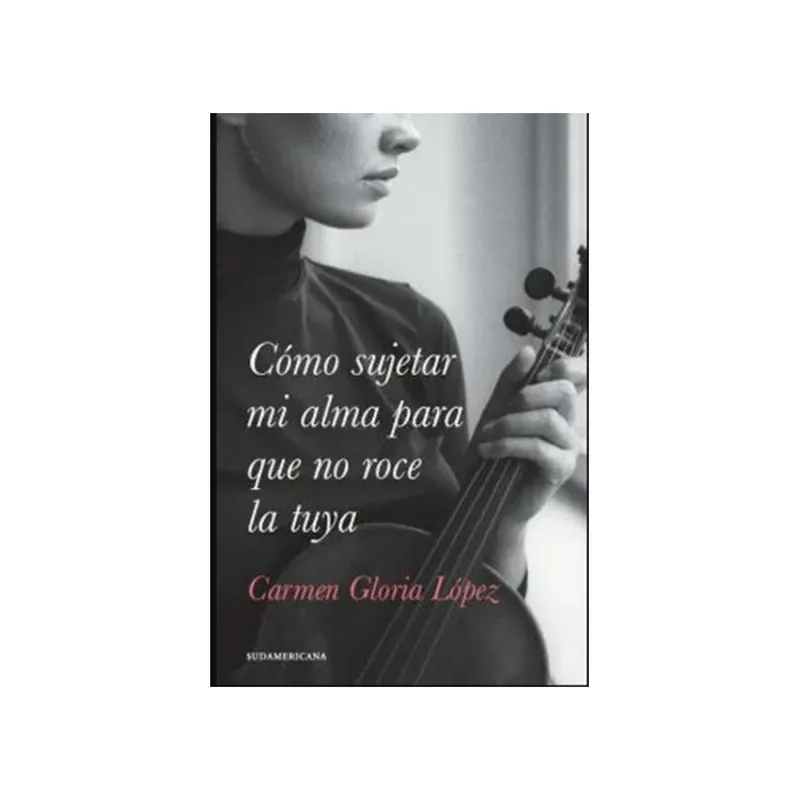 TOP10BOOKS - Libro Como Sujetar Mi Alma Para Que No Roce La Tuya /088