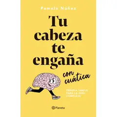 TOP10BOOKS - LIBRO Tu Cabeza Te Engaña Con Cuatica - Tu Cabeza Te Engaña Con Cuatica