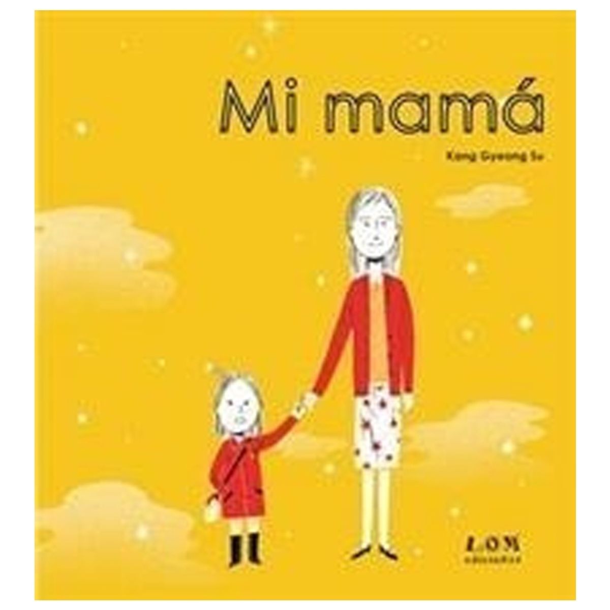 TOP10BOOKS - LIBRO MI MAMA / KANG GYEONG SU / EDICIONES LOM