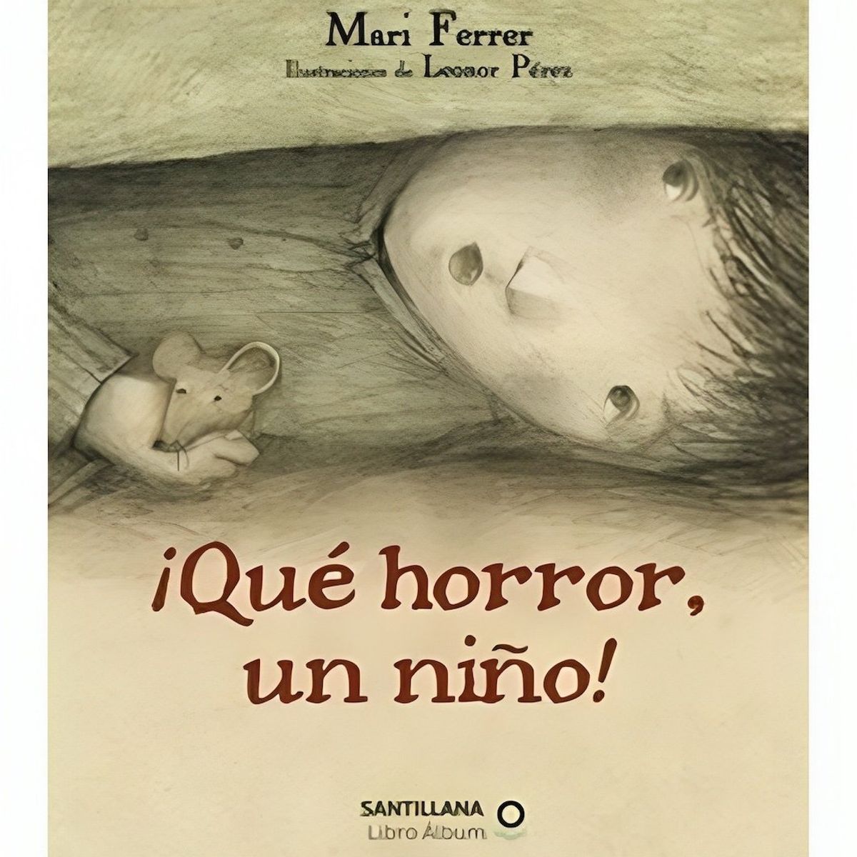 TOP10BOOKS - LIBRO ¡que Horror Un Niño! - ¡Que Horror Un Niño!