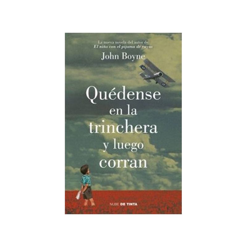 TOP10BOOKS - LIBRO QUEDENSE EN LA TRINCHERA Y LUEGO CORRAN / JOHN BOYNE / NUBE DE TINTA