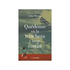 TOP10BOOKS - LIBRO QUEDENSE EN LA TRINCHERA Y LUEGO CORRAN / JOHN BOYNE / NUBE DE TINTA